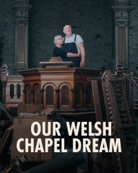 Our Welsh Chapel Dream