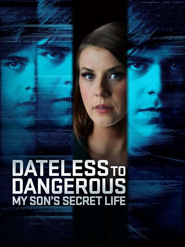 Dateless to Dangerous: My Son's Secret Life